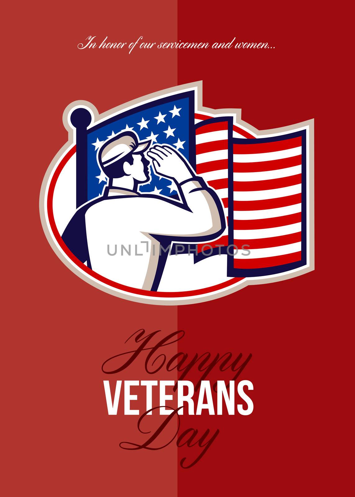 Greeting card poster showing illustration of an American soldier serviceman saluting USA stars and stripes flag viewed from rear set inside oval done in retro style with words Happy Veterans Day in honor of our servicemen and woman.