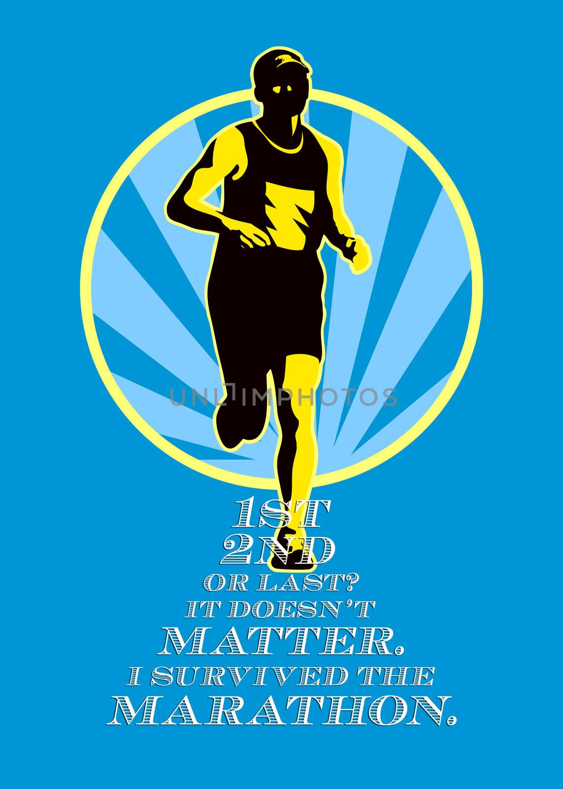 Poster greeting card illustration showing a marathon runner running jogging with sunburst done in retro style with words First, Second or Last? It doesn't matter. I survived the Marathon.