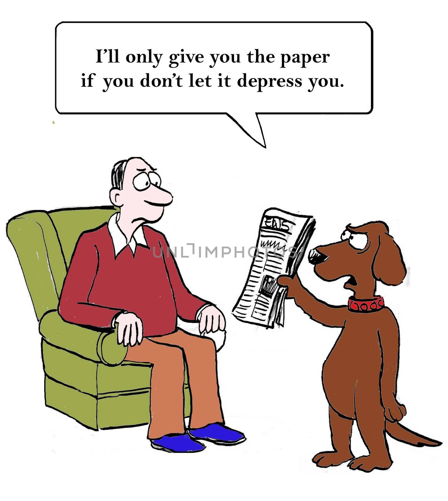 "I'll only give you the paper if you don't let it depress you."