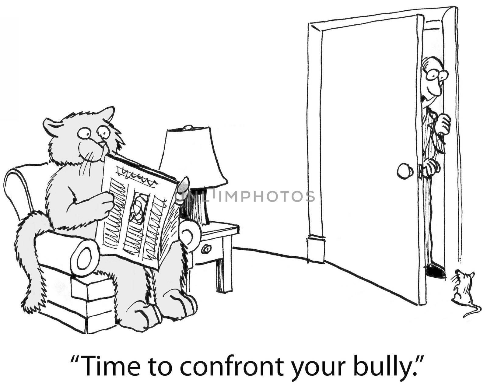 "Time to confront your bully."