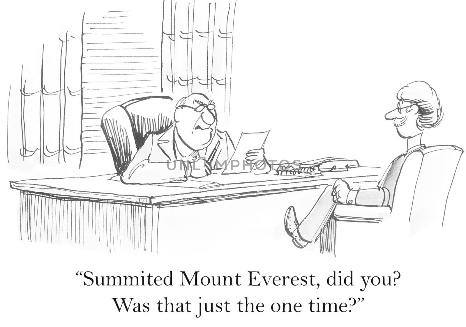 "Summited Mount Everest, did you? Was that just the one time?"