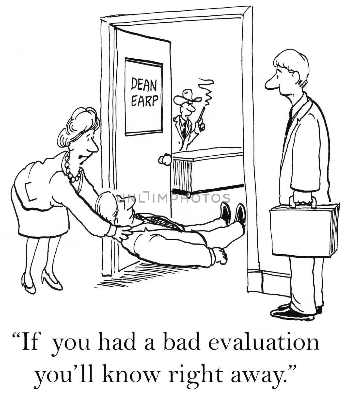 "If you had a bad evaluation you'll know right away."