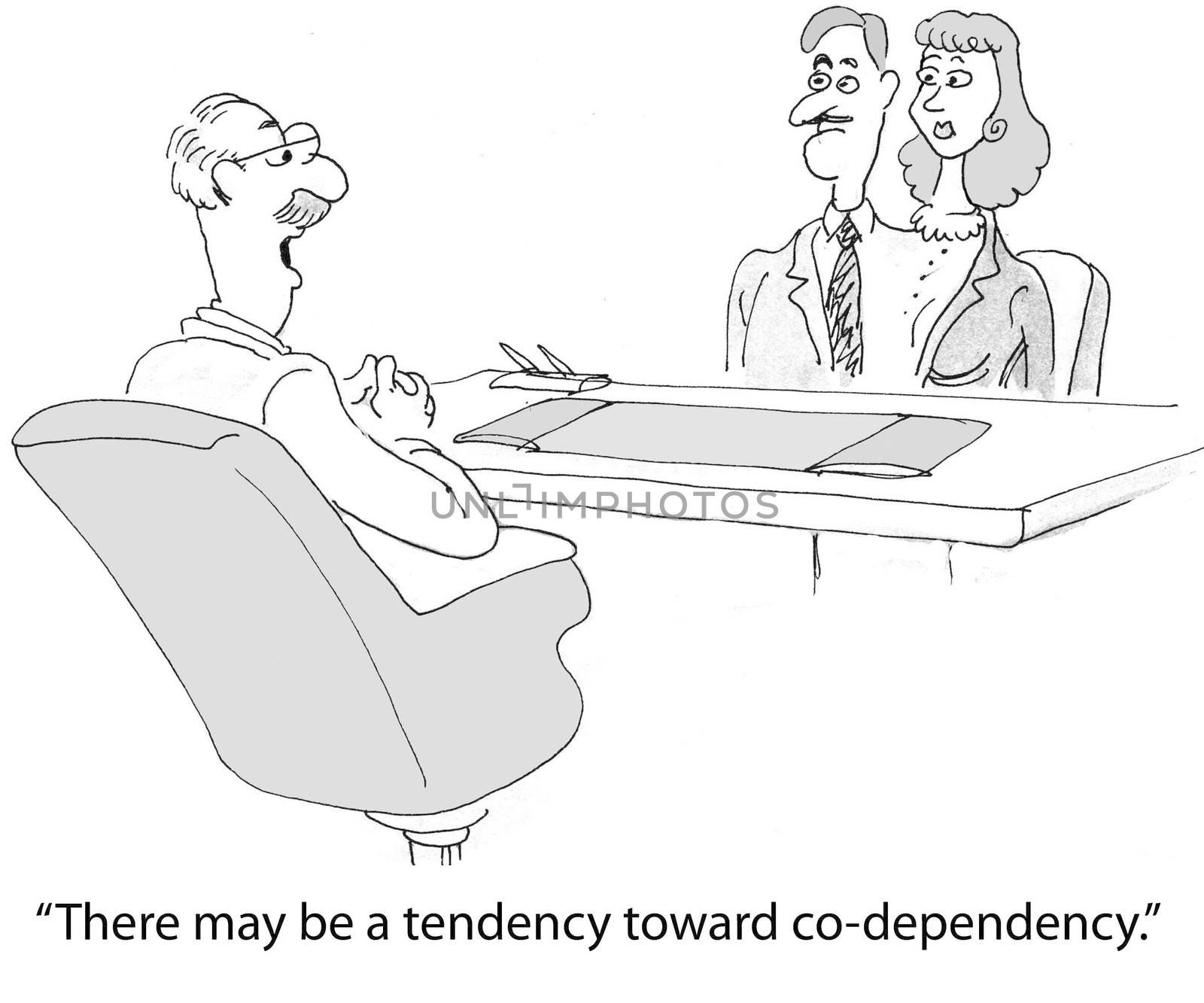"You may have a tiny bit of co-dependency."