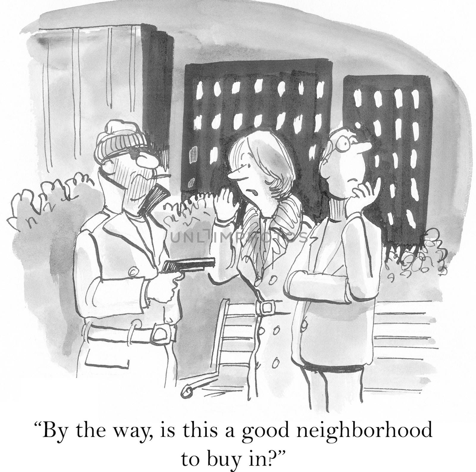 "By the way, is this a good neighborhood to buy in?"