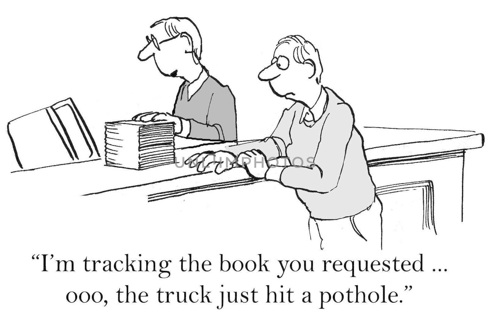"I'm tracking the book you ordered ... ooo, the truck just hit a pothole."