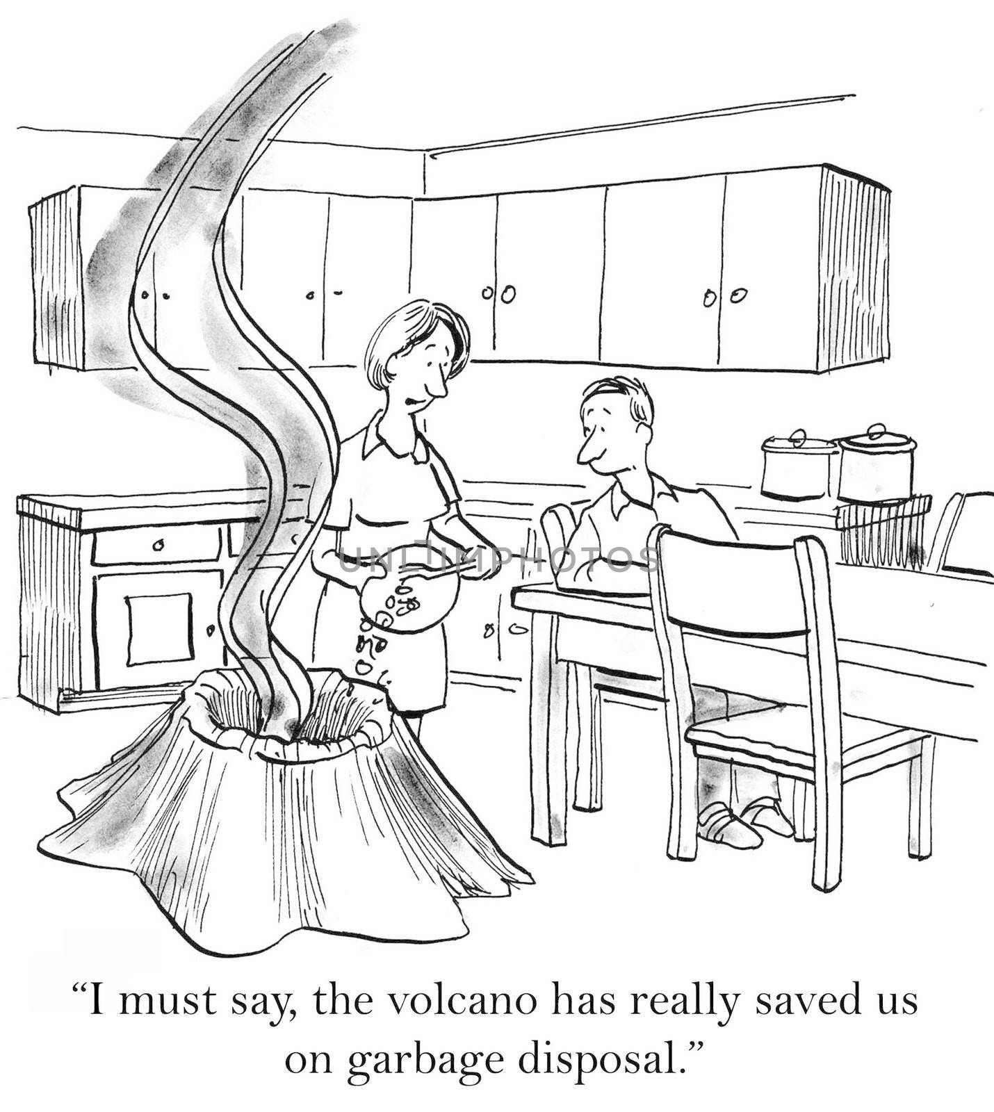 "I must say, the volcano has really saved us on garbage disposal."