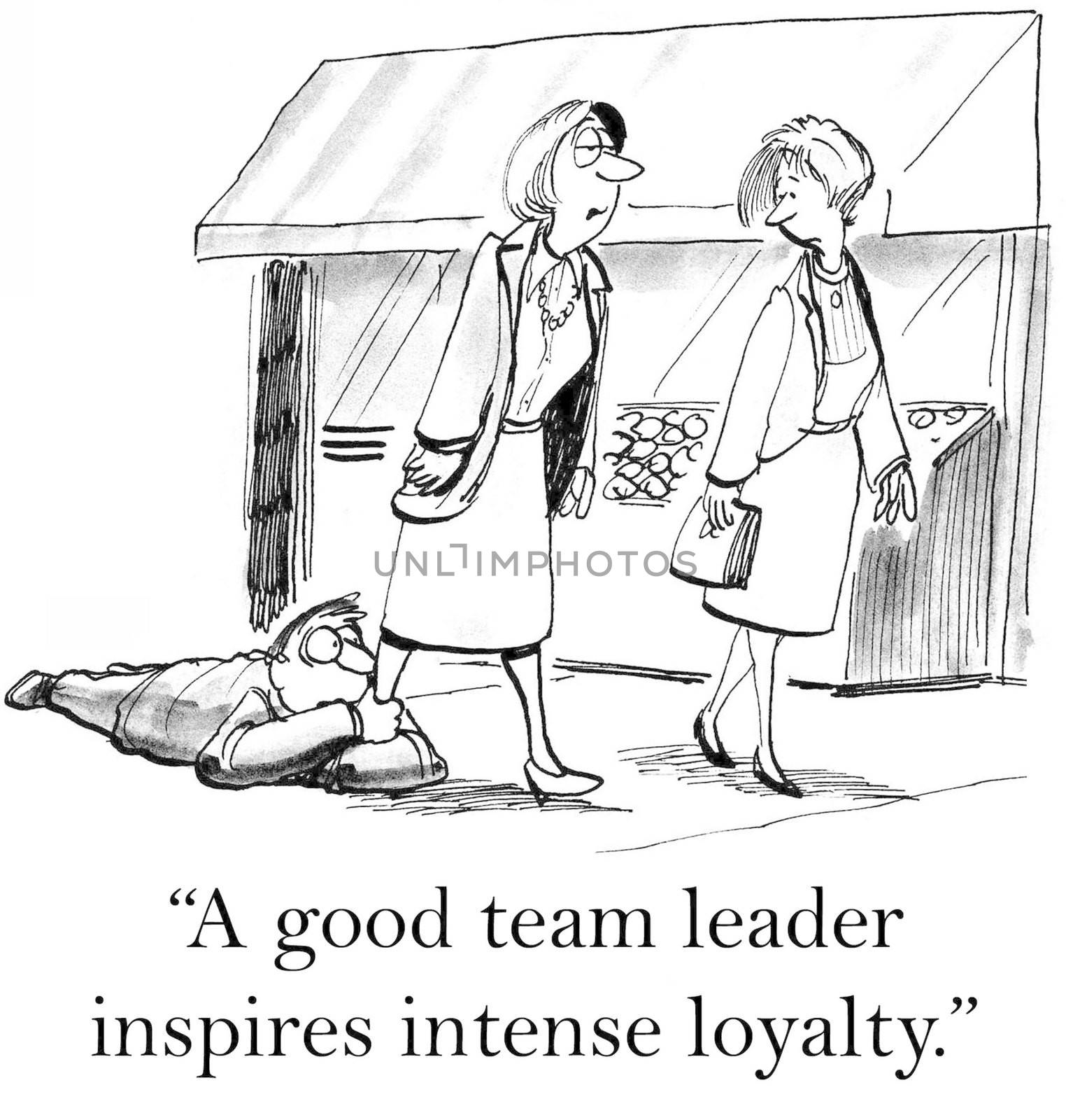 "A good team leader inspires intense loyalty."