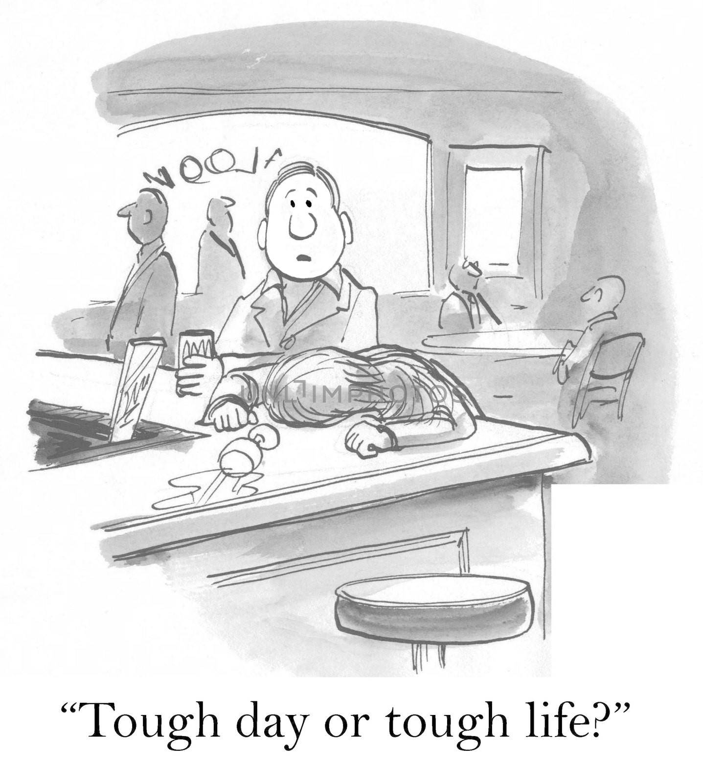 "Tough day or tough life?"