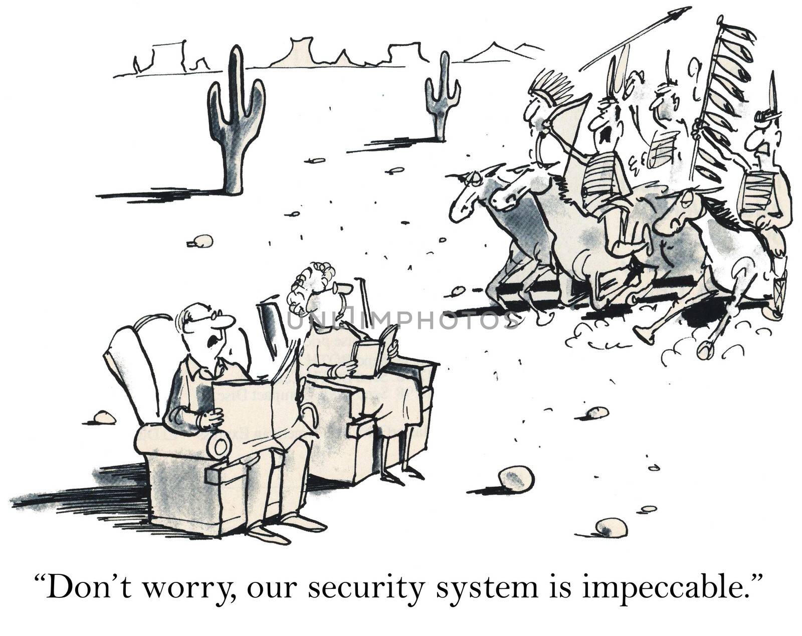 "Don't worry, our security system is impeccable."