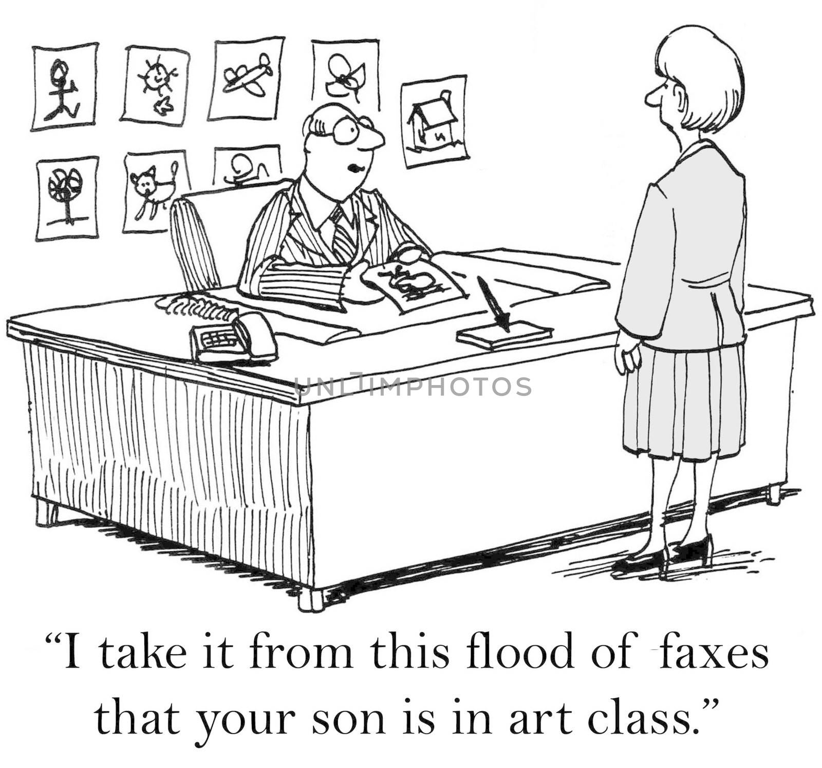 "I take it from this flood of faxes that your son is in art class."