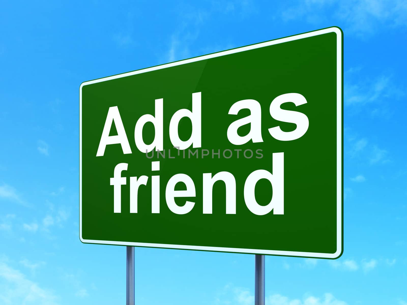 Social network concept: Add as Friend on green road (highway) sign, clear blue sky background, 3d render