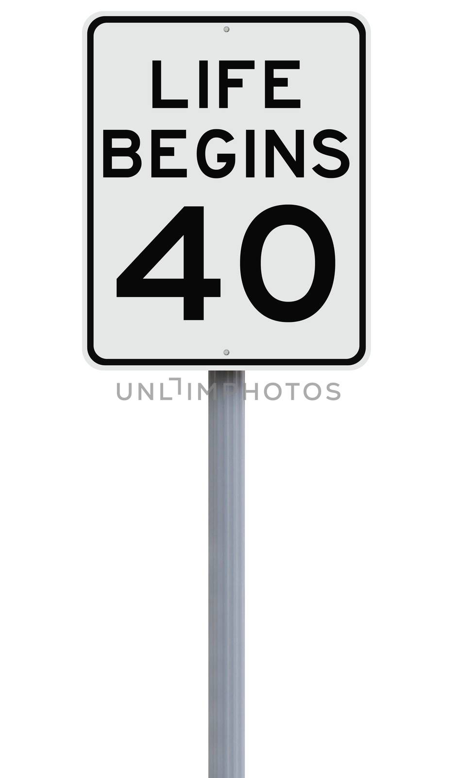 A modified speed limit sign indicating Life Begins at Forty