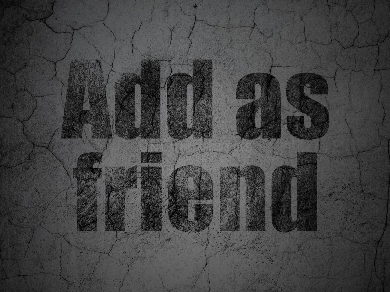 Social network concept: Black Add as Friend on grunge textured concrete wall background, 3d render