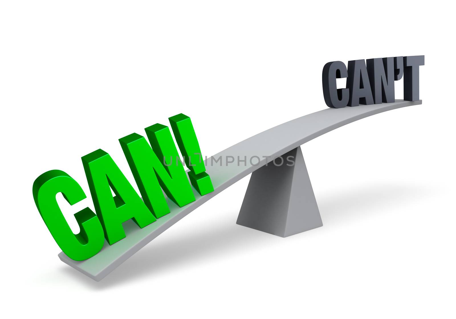 A bright, green "CAN!" weighs down to the ground one end of a gray balance beam, while a dark gray "CAN'T" sits high in the air on the other end. Isolated on white.