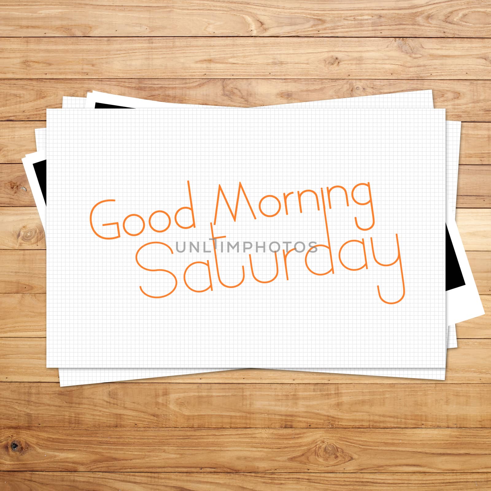 Good Morning Saturday on paper and Brown wood plank background