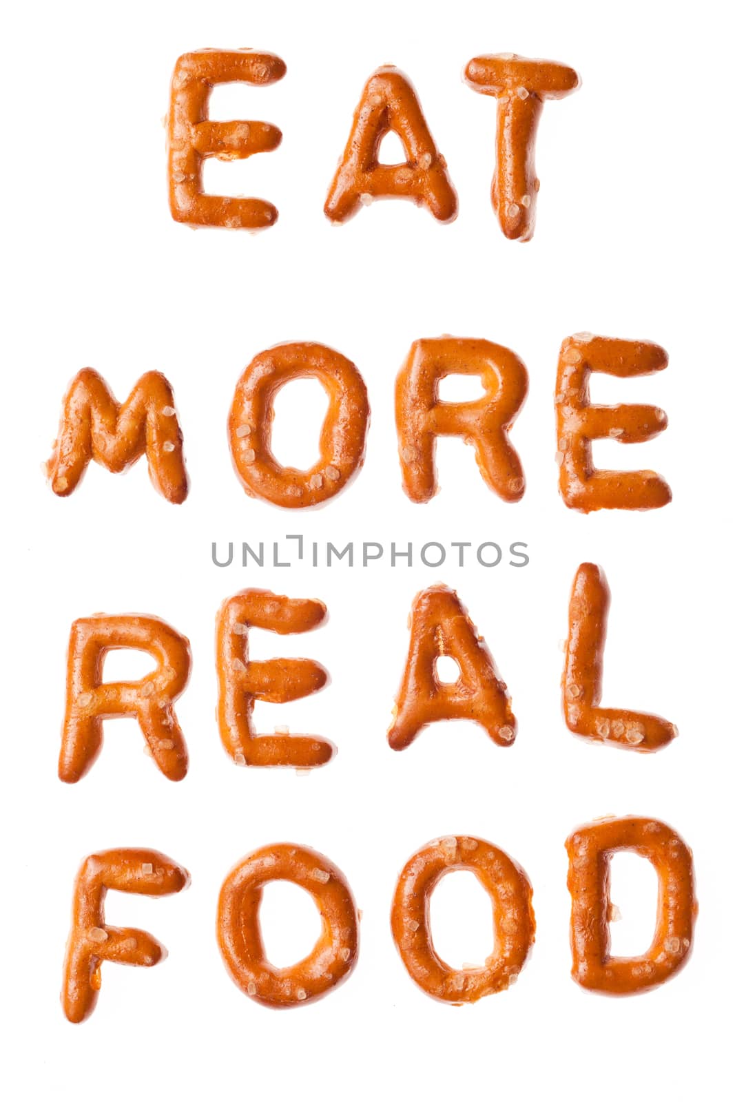 Alphabet pretzel slogan EAT MORE REAL FOOD isolated by PiLens