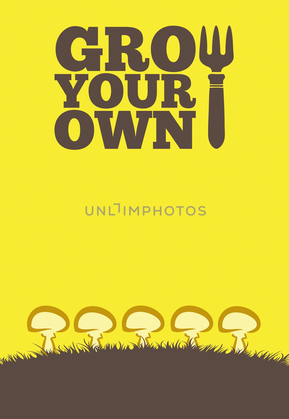 An illustration of a garden poster on a portrait format with the text Grow Your Own. A row of mushrooms grow through brown earth at the base of the poster.