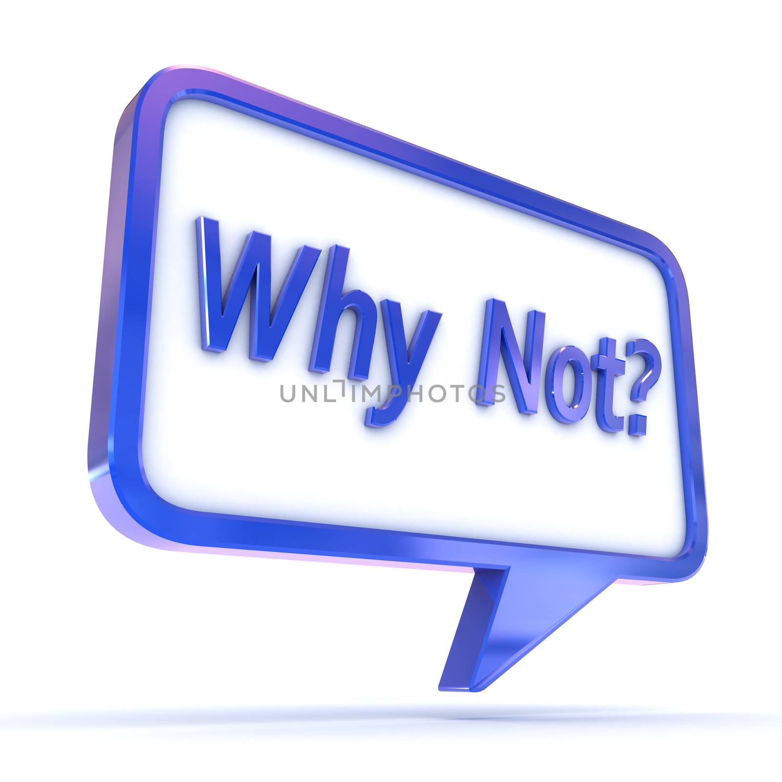 A Colourful 3d Rendered Concept Illustration showing "Why Not?" writen in a Speech Bubble