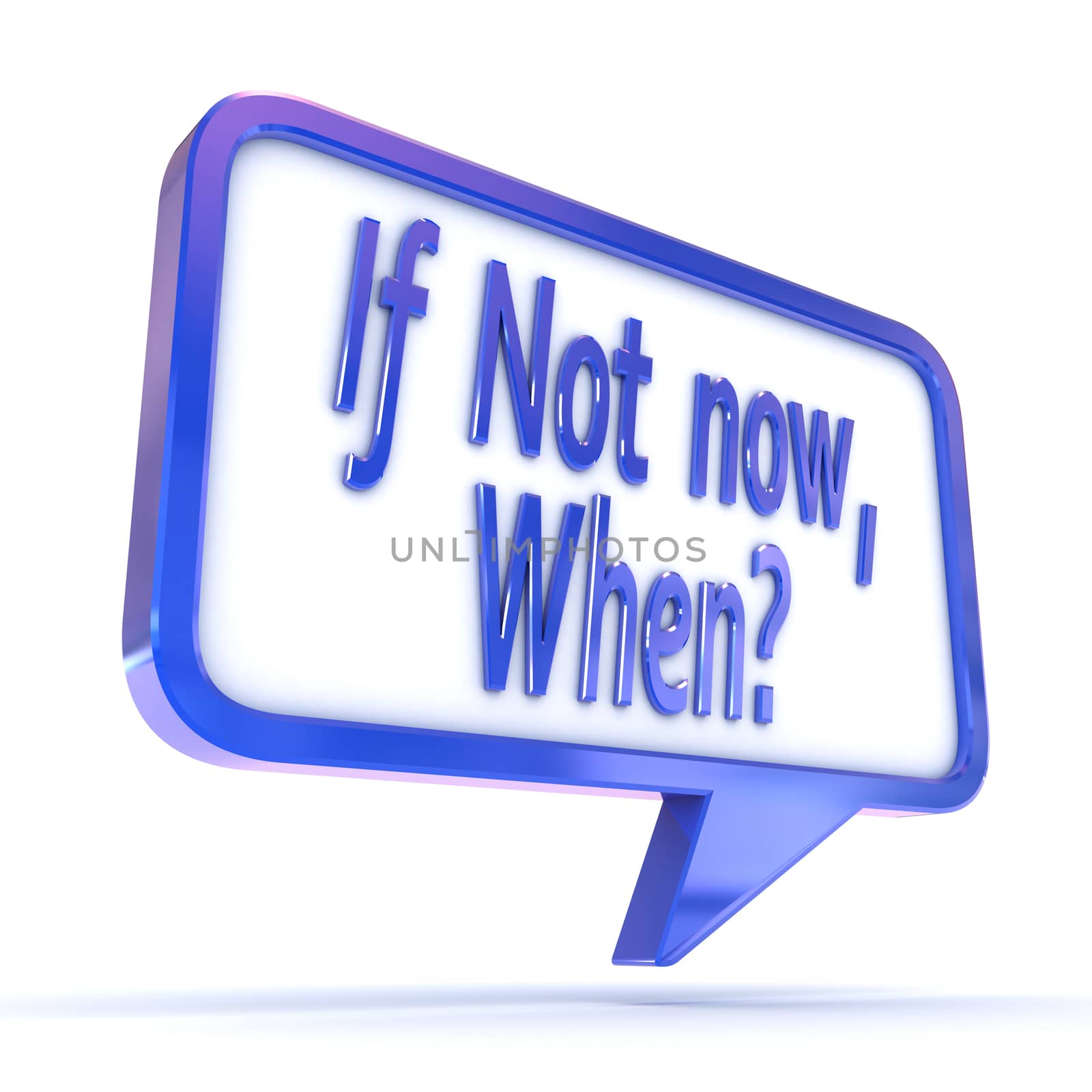 A Colourful 3d Rendered Concept Illustration showing "If not now, When?" writen in a Speech Bubble