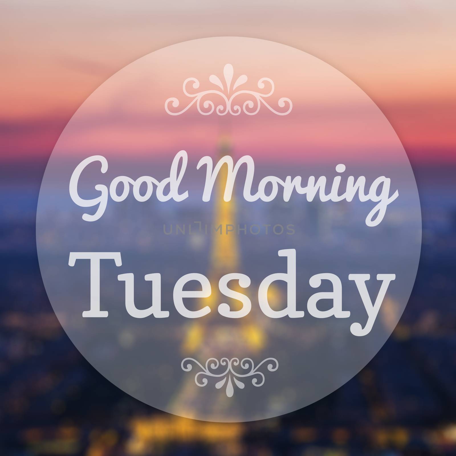 Good Morning Tuesday on Eiffle Paris blur background by 2nix