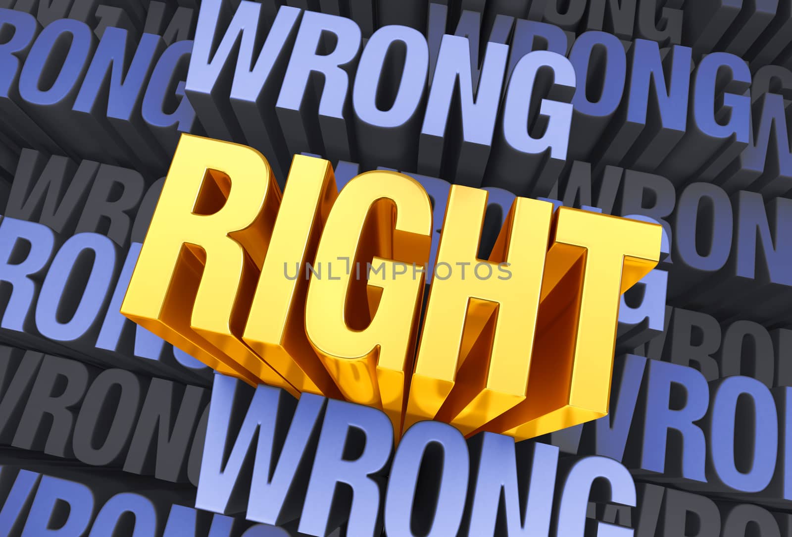 A bright, gold, "RIGHT" arises to stand above a muted background consisting of the word "WRONG" repeated many times at different depths.