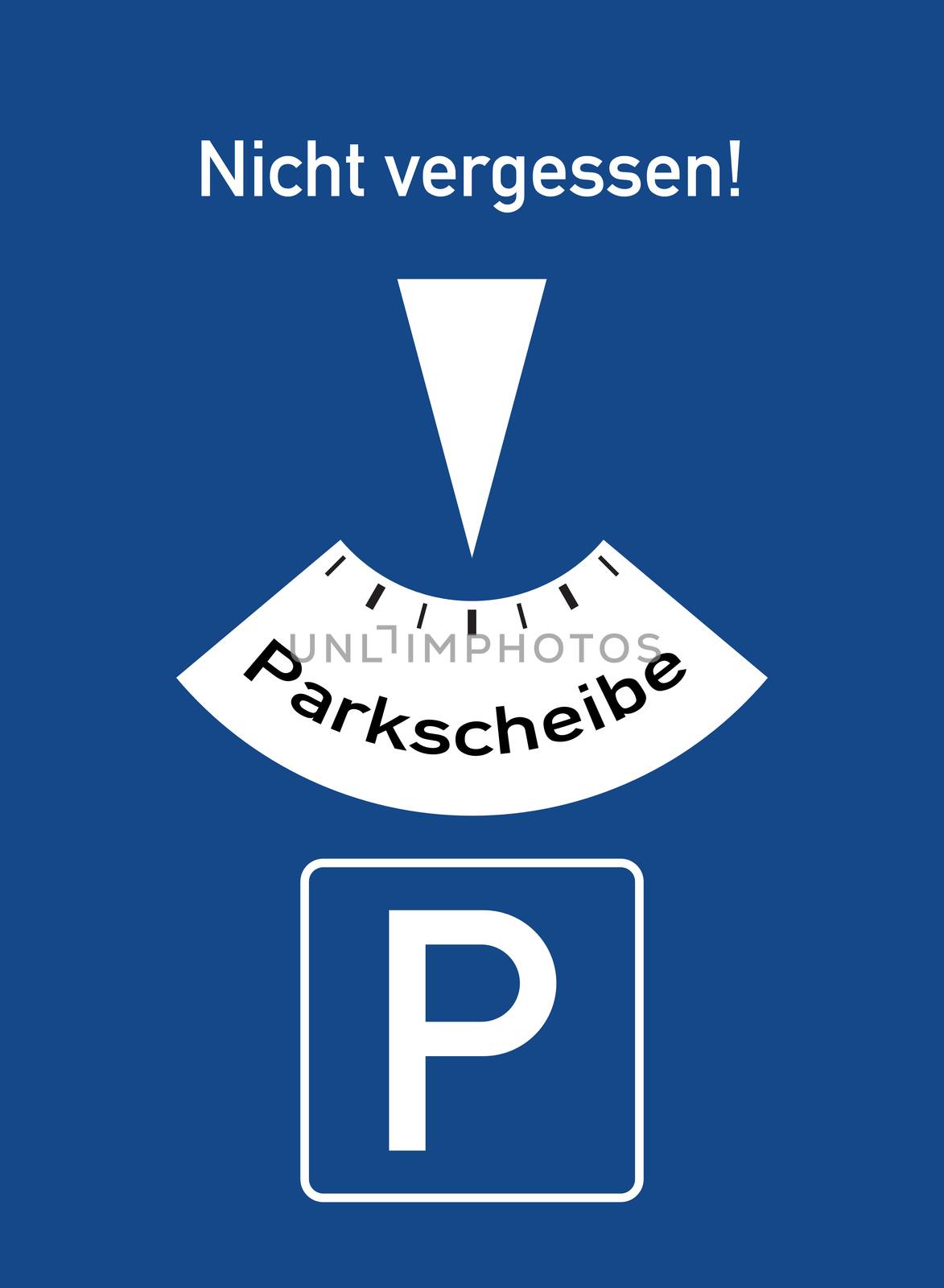 A parking disc with the german words for Not forget! Parking disc (Nicht vergessen! Parkscheibe)