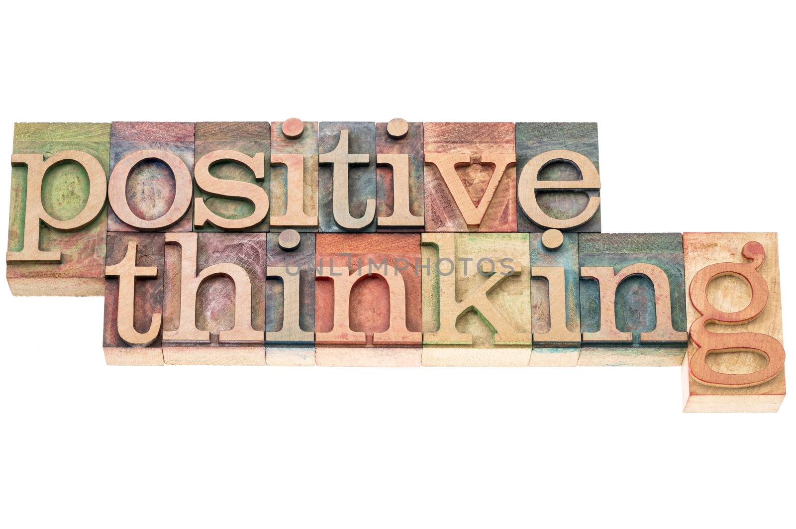 positive thinking typography - isolated text in letterpress wood type blocks