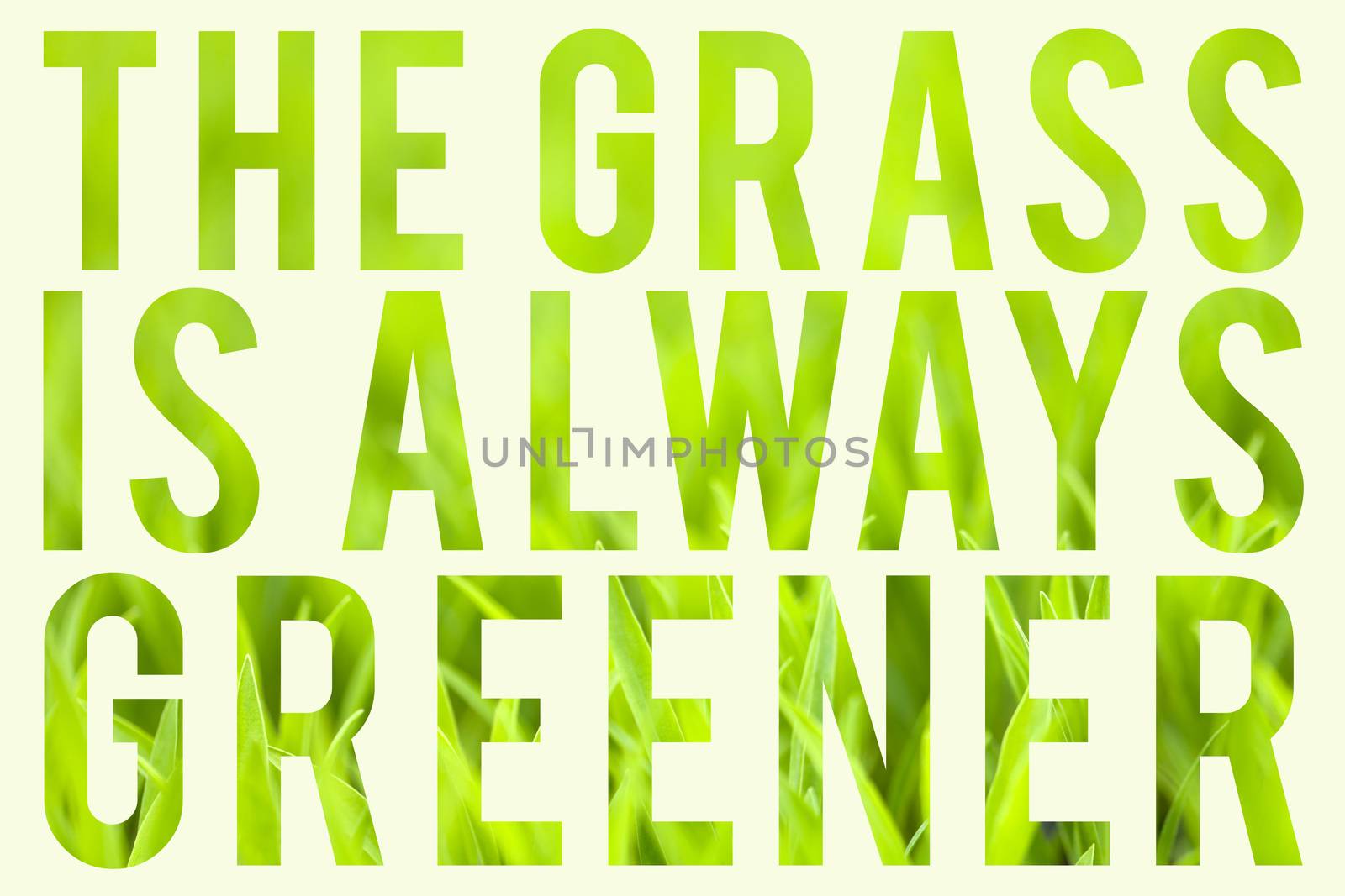 Green grass with typography quote about the grass always being greener on the other side.