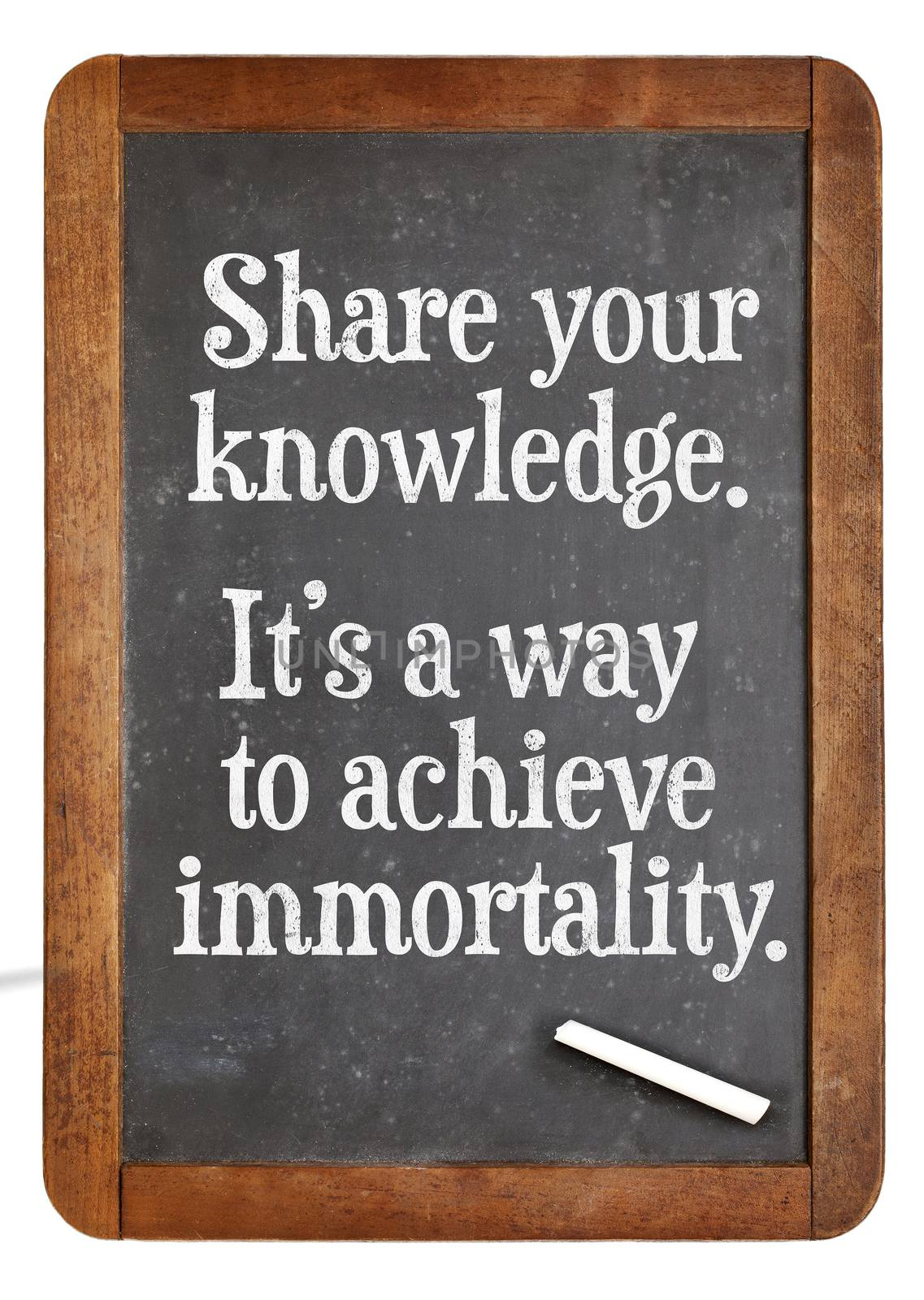 Share knowledge. It's a way to achieve immortality. Inspirational words on a vintage slate blackboard