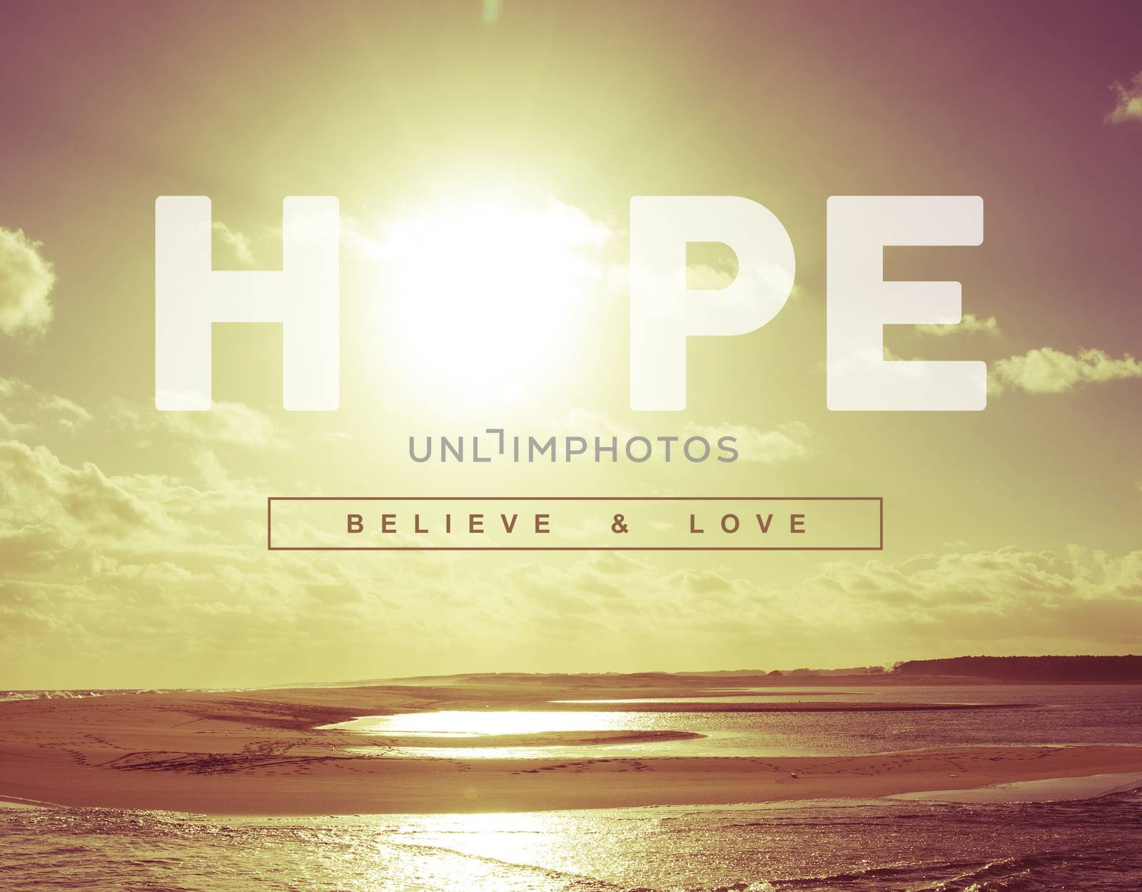 Hope believe and love motivational inspiring quote concept with vintage soft light sunset landscape background ideal for greeting card and poster design.