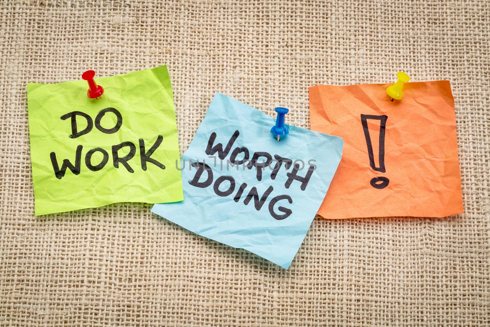 Do work worth doing -motivational reminder on sticky notes