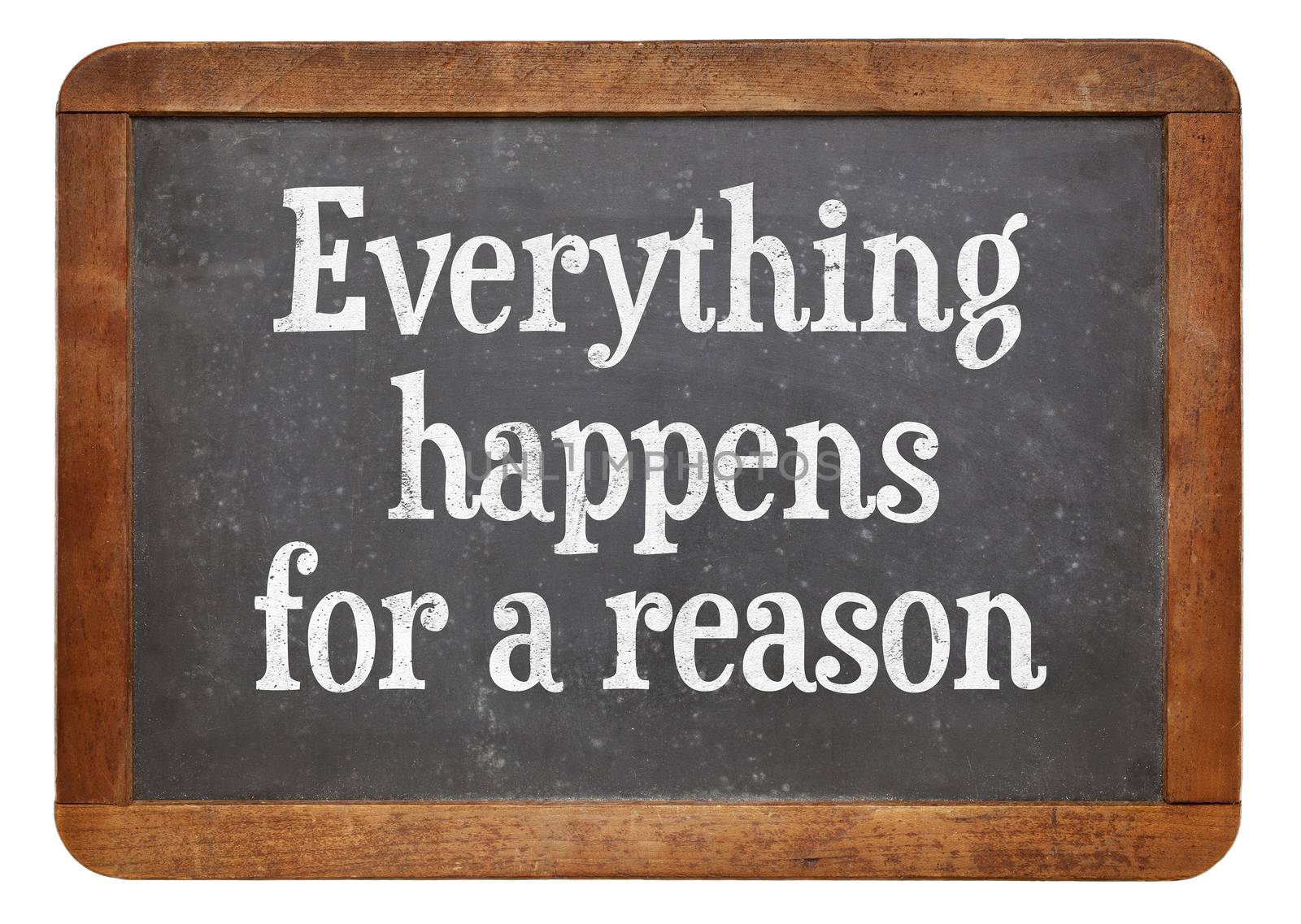 Everything  happens for a reason - text on a vintage slate blackboard