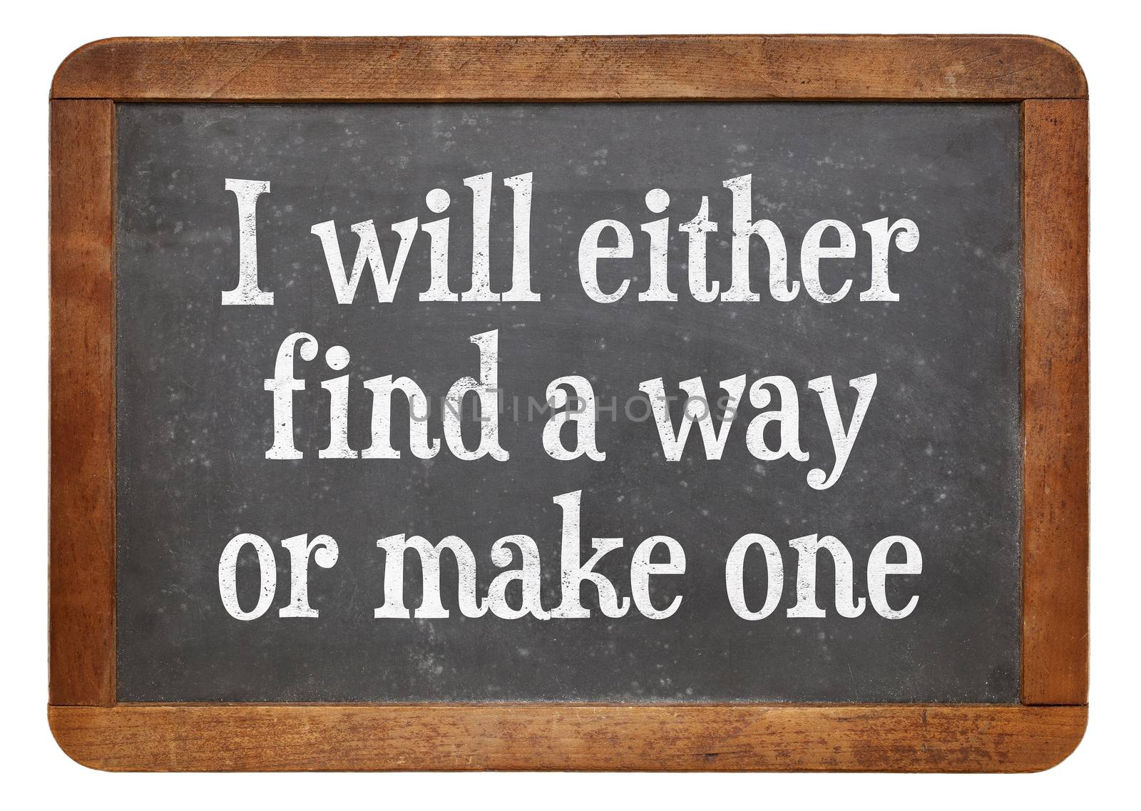 I will either find a way or make one - problem solving concept on a vintage slate blackboard