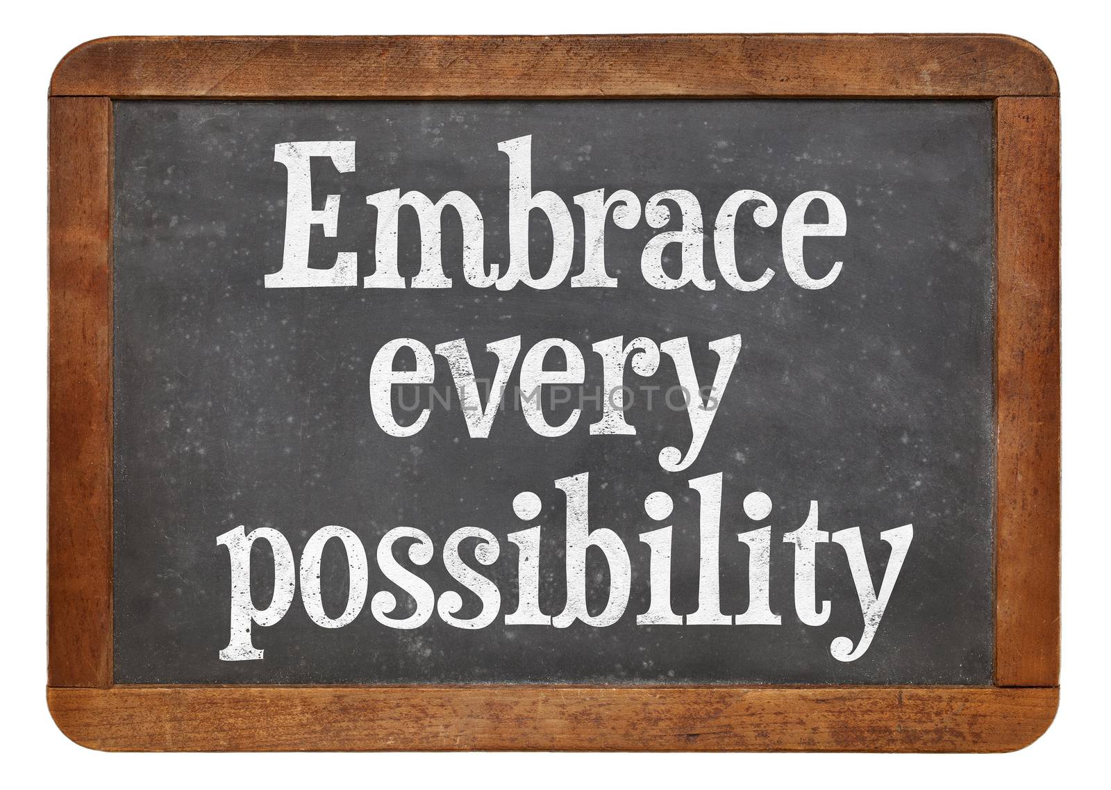 Embrace every possibility - motivational advice on a vintage slate blackboard