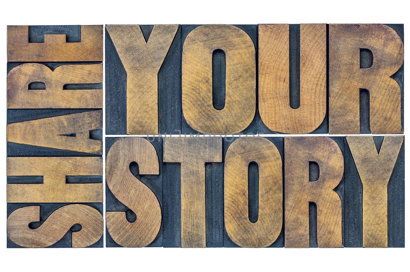 share your story word abstract  - isolated typography in grunge letterpress wood type