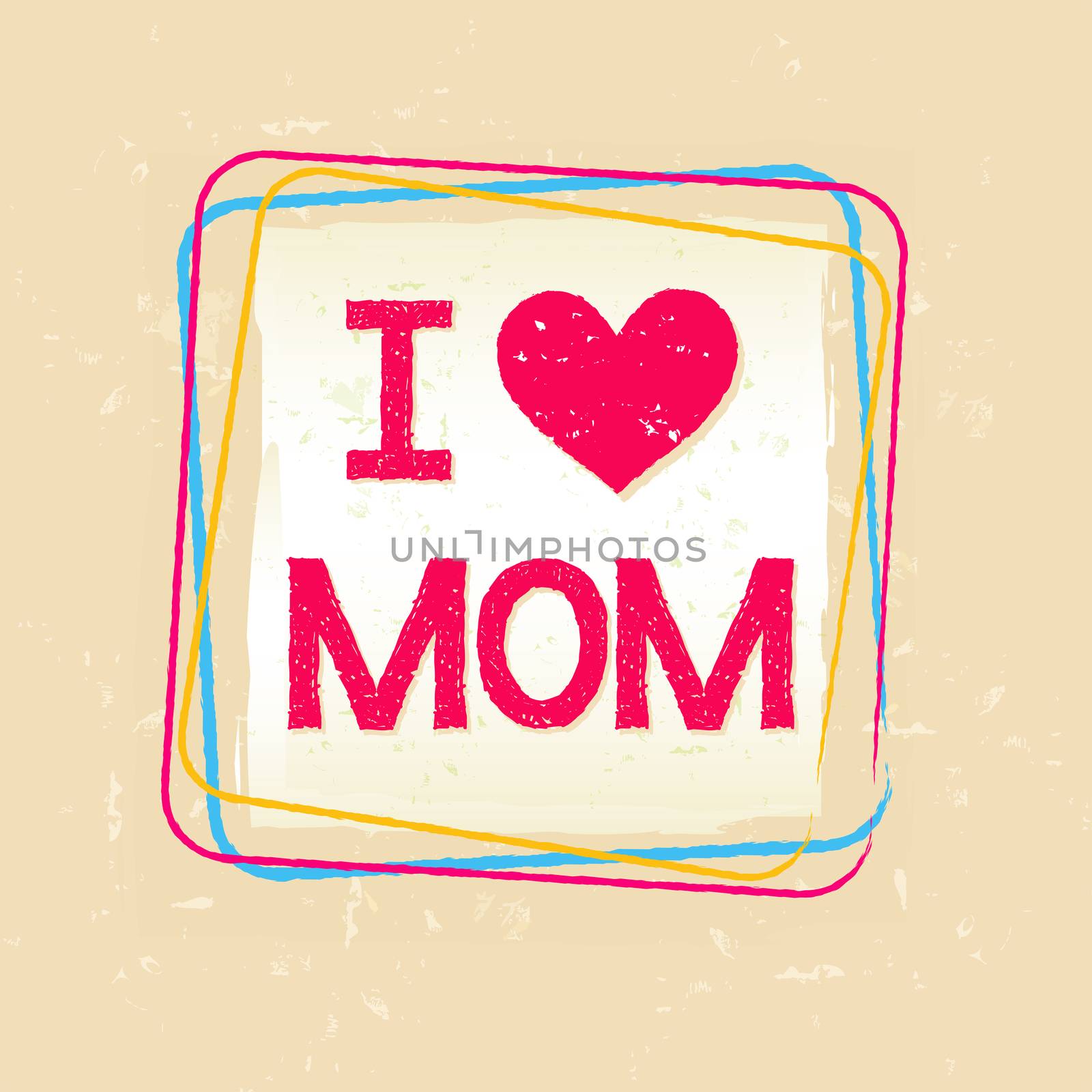 I love you Mom in frame over beige old paper background, greeting card, holiday concept
