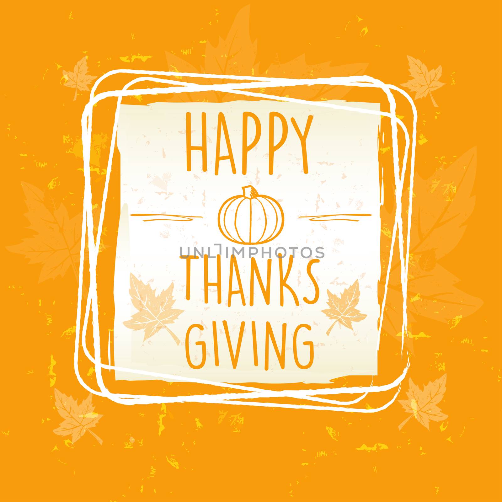 happy thanksgiving in frame with pumpkin and leaves over orange old paper background, seasonal concept