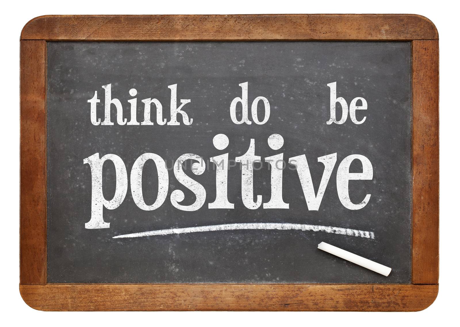 think, do, be positive - motivational concept on a vintage slate blackboard