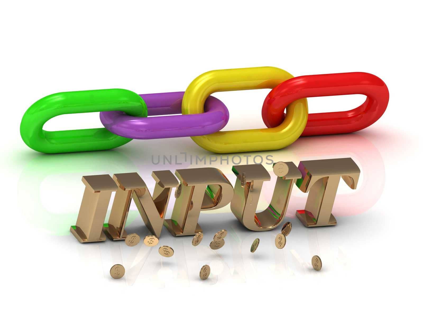 INPUT- inscription of bright letters and color chain on white background