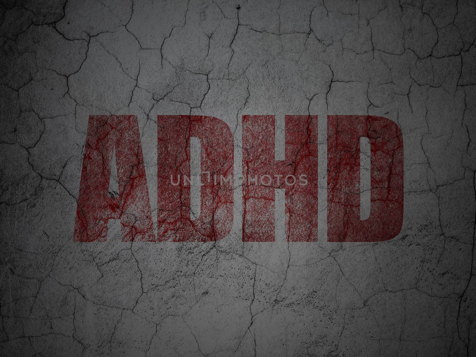 Healthcare concept: Red ADHD on grunge textured concrete wall background