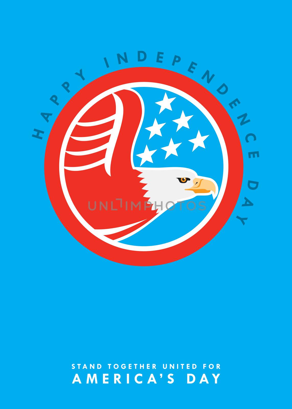 Independence Day or 4th of July greeting card featuring an illustration of a bald eagle flying viewed from the side with american stars in the background set inside a circle done in retro style with the words Happy Independence Day around circle and Stand Together United for America's Day in the bottom. 