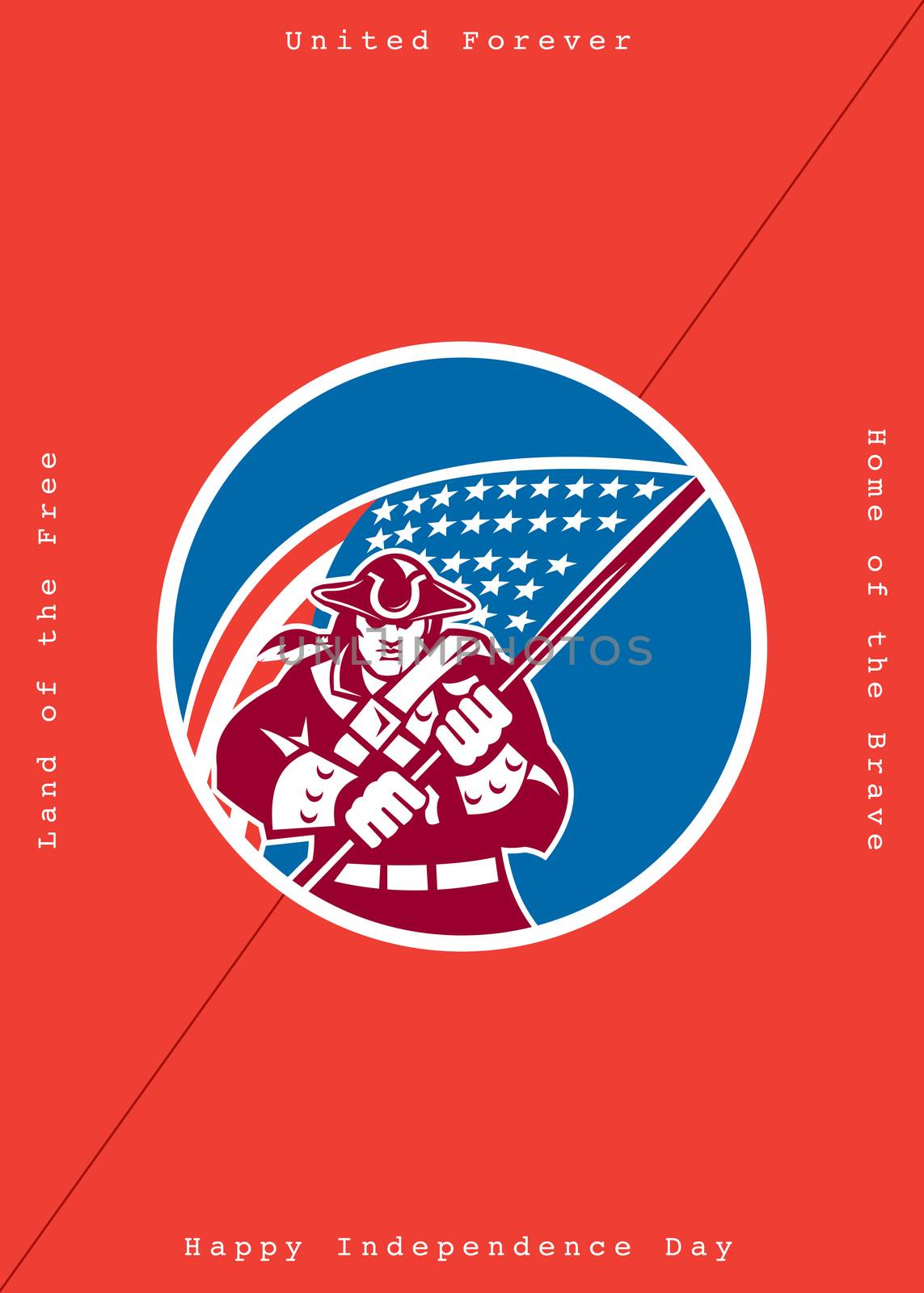 Independence Day or 4th of July greeting card featuring an illustration of an American Patriot brandishing holding a flag set inside a circle on isolated background with the words United Forever, Home of the Brave, Happy Independence Day, Land of the Free on the sides of the card. 