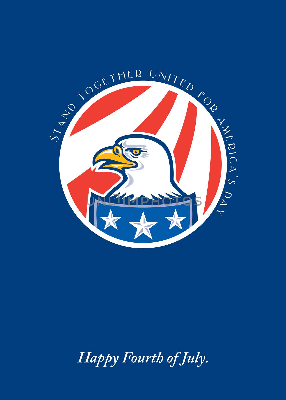 Independence Day or 4th of July greeting card featuring an illustration of an american bald eagle head viewed from the side with stars and stripes flag in the background set inside circle done in retro style and the words Stand Together United for America's Day outside the circle and Happy Fourth of July in the bottom. 