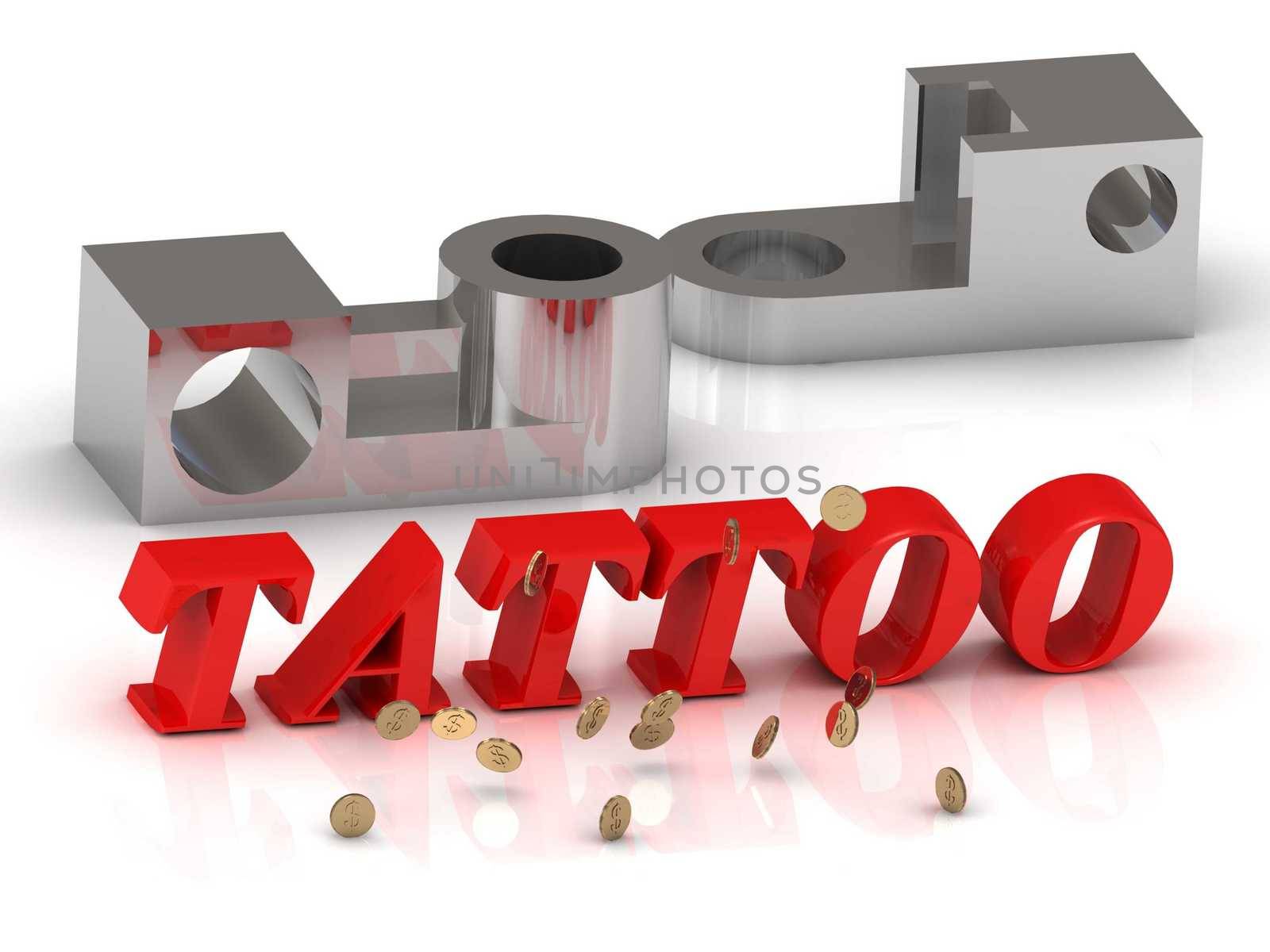 TATTOO- inscription of red letters and silver details on white background