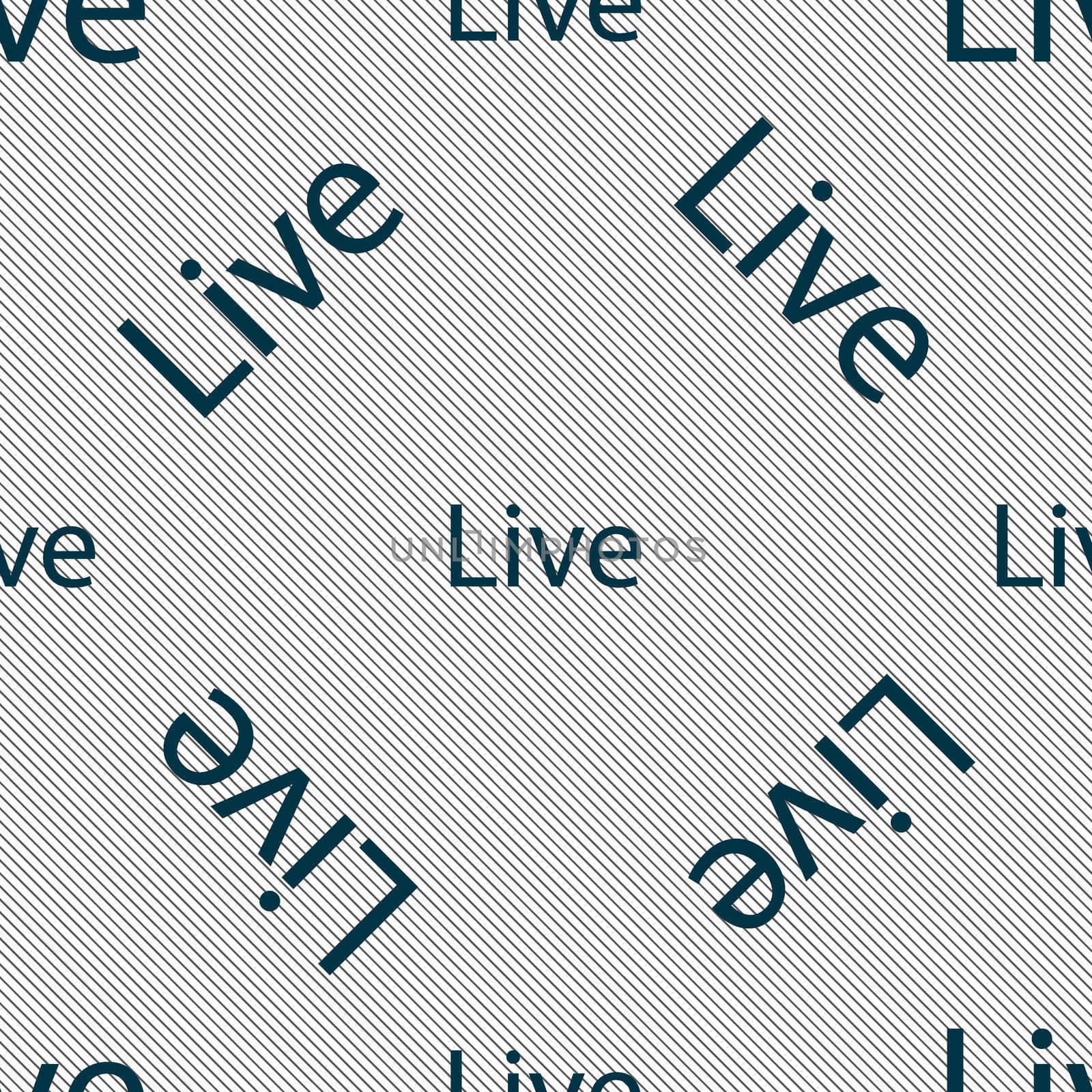 Live sign icon. Seamless pattern with geometric texture.  by serhii_lohvyniuk
