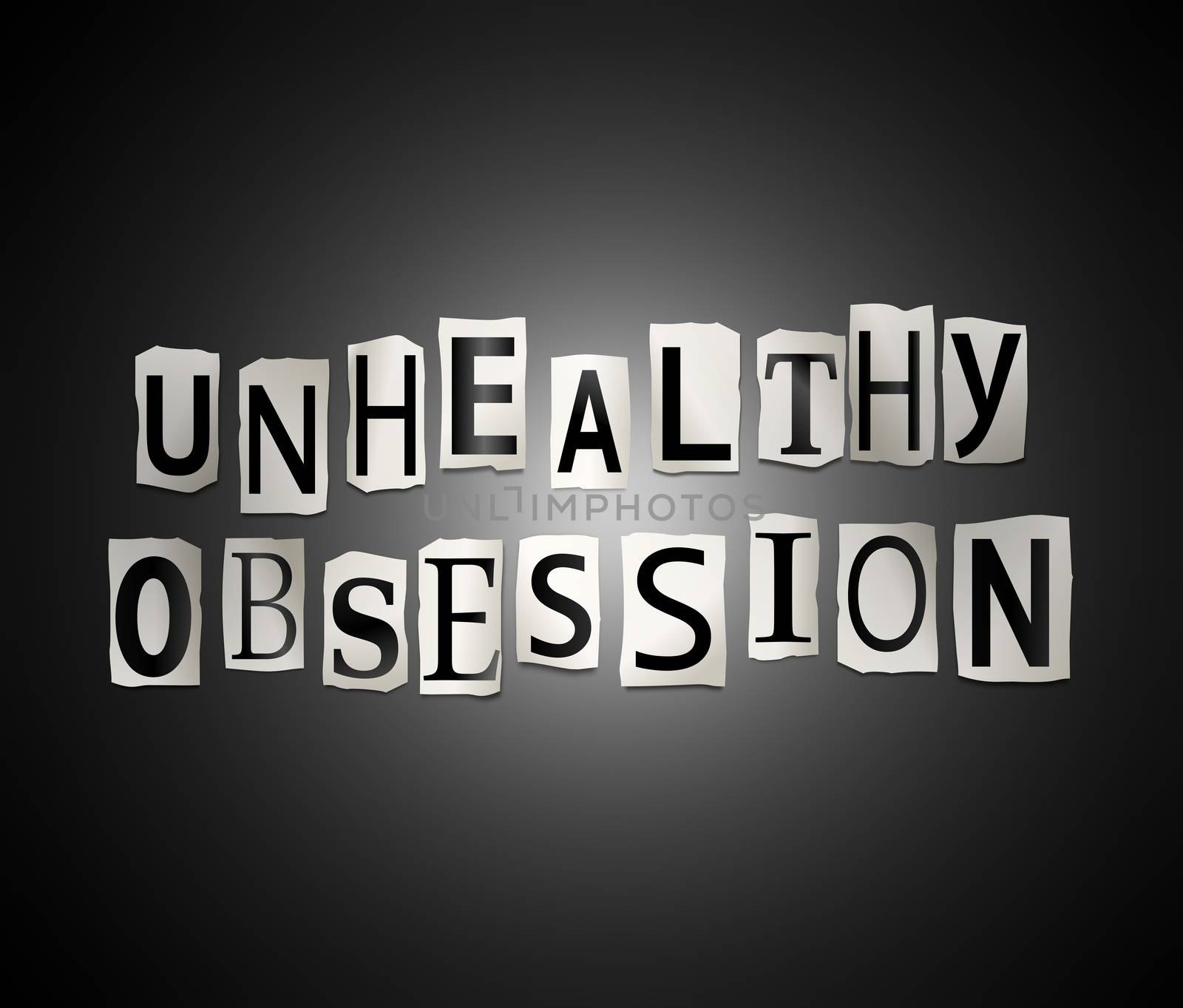 Illustration depicting a set of cut out printed letters arranged to form the words unhealthy obsession.