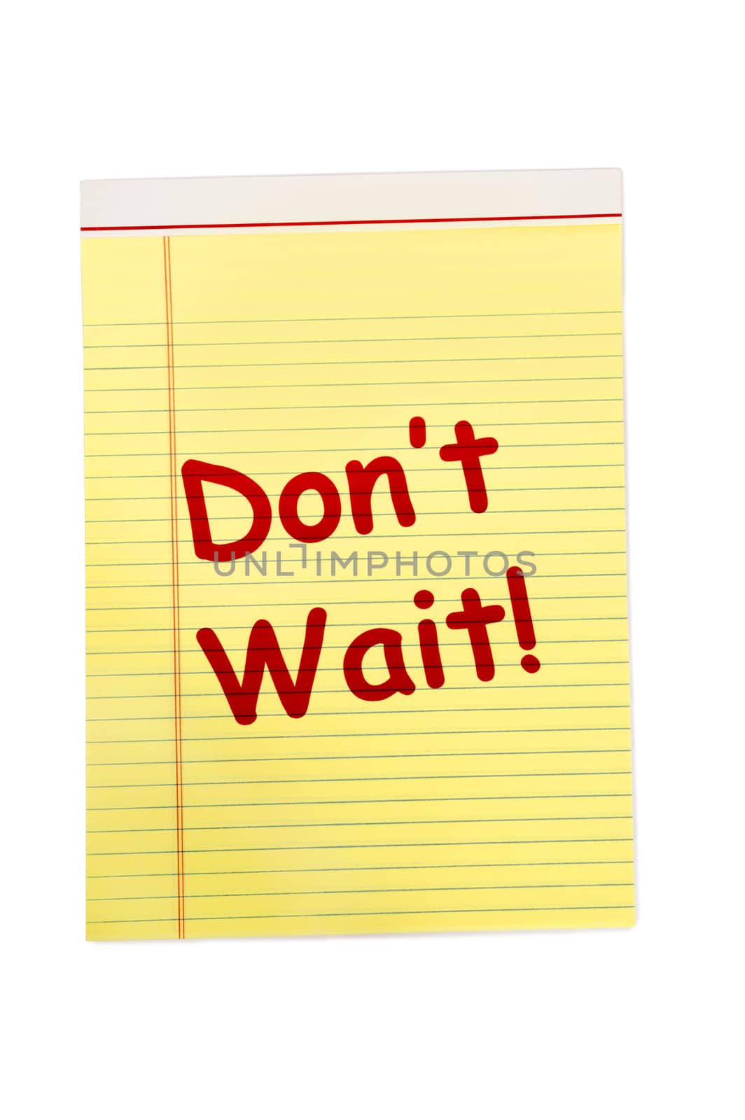 Ruled note pad with the words 'Don't Wait!' indicating do it now.  Isolated on white background