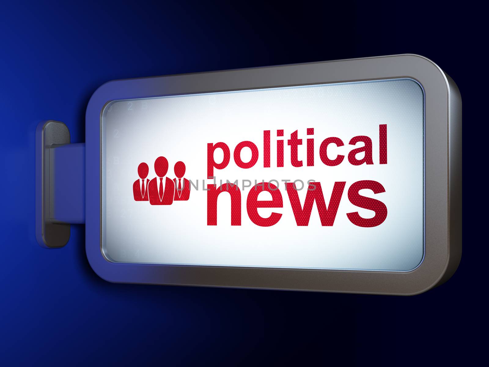 News concept: Political News and Business People on advertising billboard background, 3d render