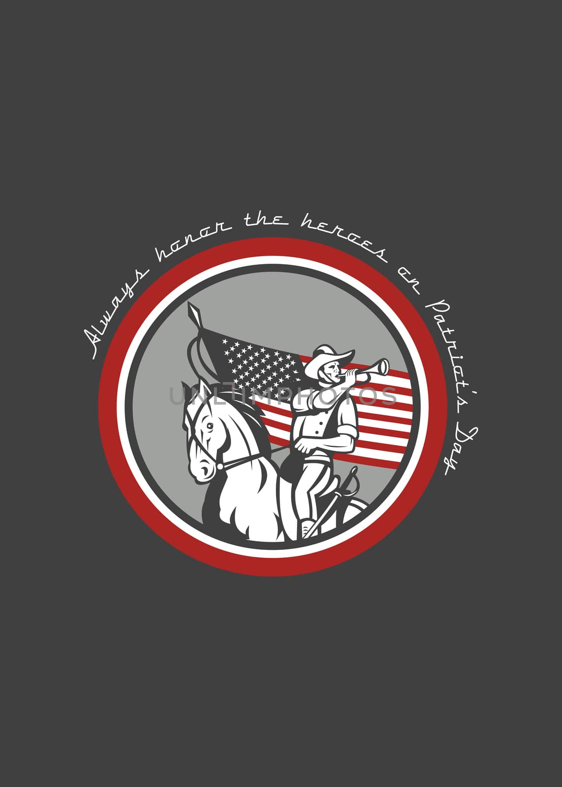 Patriots Day�greeting card featuring an illustration of an American cavalry soldier riding horse blowing a bugle looking to the side set inside circle with USA stars and stripes flag in background done in retro style and the words Always Honor the Heroes on Patriot's Day
