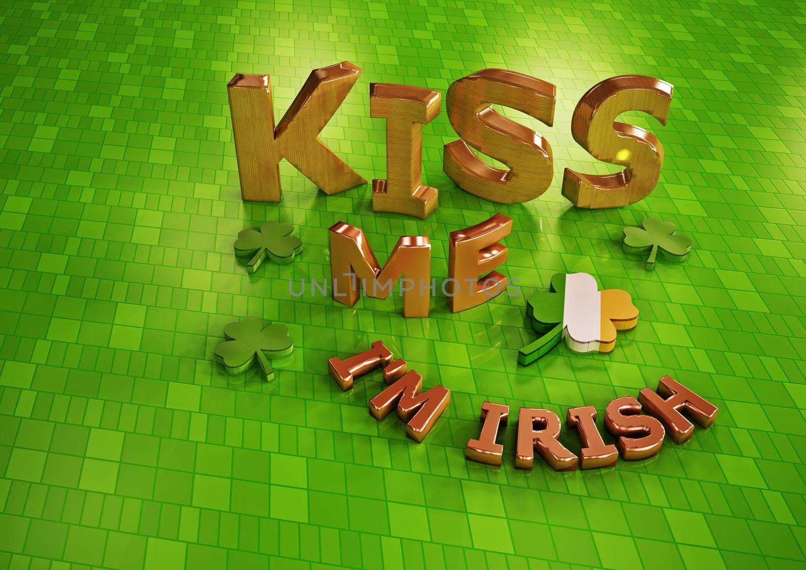 Kiss me I'm Irish. Happy St. Patrick's Day. 